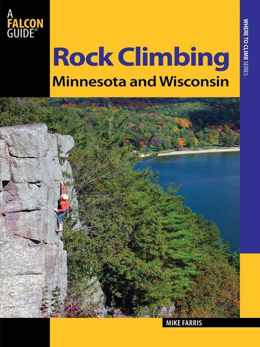 Title details for Rock Climbing Minnesota and Wisconsin by Mike Farris - Available
